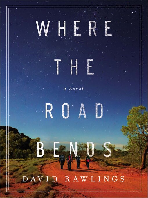 Title details for Where the Road Bends by David Rawlings - Wait list